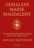 Odhalení Marie Magdaleny - Meggan Watterson
