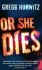 Or She Dies - Gregg Andrew Hurwitz