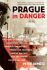 Prague in Danger : The Years of German Occupation, 1939-45: Memories and History, Terror and Resistance, Theater and Jazz, Film and Poetry, Politics and War - Peter Demetz