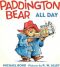 Paddington Bear All Day - Board book - Michael Bond