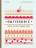 Patisserie: Master the Art of French pastry - Melanie Dupuis,Anne Cazor