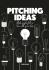 Pitching Ideas: Make People Fall in Love with your Ideas - Jeroen van Geel