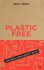 Plastic free aneb Jak se zbavit plastů v životě - Beth Terry