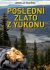 Poslední zlato Yukonu - Jaroslav Kratěna