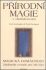 Přírodní magie v domácnosti - Magická domácnost - Zaklínadla a rituály pro váš dům - Scott Cunningham, ...
