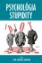 Psychológia stupidity - Jean-Francois Marmion, ...
