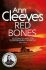 Red Bones - Ann Cleevesová