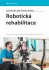Robotická rehabilitace - Leoš Navrátil, kolektiv a, ...