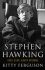 Stephen Hawking - His Life and Work - Kitty Fergusonová