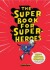 The Super Book for Superheroes - Jason Ford