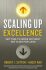 Scaling Up Excellence - Robert I. Sutton