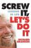 Screw It, Let´s Do It : Lessons In Life - Richard Branson