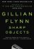 Sharp Objects (Film Tie In) - Gillian Flynnová