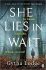 She Lies in Wait : Six friends. One killer. Who do you trust? - Gytha Lodgeová