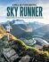 Sky Runner: Finding Strength, Happiness and Balance in your Running - Emelie Forsberg