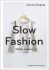 Slow fashion - Módní revoluce - Joanna Glogaza