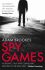 Spy Games - Adam Brookes