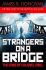 Strangers on a Bridge - James B Donovan