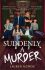 Suddenly A Murder - Lauren Munoz