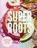 Super Roots: Cooking with Healing Spices to Boost Your Mood - Tanita de Ruijt