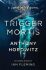 Trigger Mortis-James Bond - Anthony Horowitz