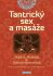 Tantrický sex a masáže - Michaels Mark A., ...