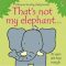 That´s Not My Elephant... - Fiona Wattová