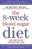 The 8-Week Blood Sugar Diet : Lose Weight Fast and Reprogramme Your Body for Life - Michael Mosley