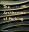 The Architecture of Parking - Simon Henley