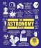 The Astronomy Book: Big Ideas Simply Explained - 