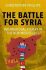The Battle for Syria - Phillips Christopher