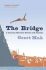 The Bridge : A Journey Between Orient and Occident - Mak Geert