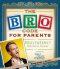 The Bro Code for Parents - Barney Stinson