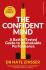 The Confident Mind: A Battle-Tested Guide to Unshakable Performance - Nathaniel Zinsser