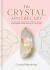 The Crystal Apothecary: 75 crystal remedies for physical, emotional and spiritual healing - Gemma Petherbridge