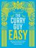 The Curry Guy Easy : 100 fuss-free British Indian Restaurant classics to make at home - Dan Toombs