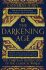 The Darkening Age : The Christian Destruction of the Classical World - Nixey Catherine