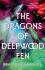 The Dragons of Deepwood Fen - Bradley Beaulieu