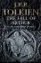 The Fall of Arthur - J. R. R. Tolkien