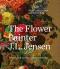 The Flower Painter J.L. Jensen: Between Art in Nature and the Golden Age - Marie-Louise Berner, ...