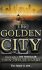 The Golden City - John Twelve Hawks