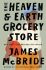 Heaven & Earth Grocery Store - James McBride