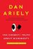 The Honest Truth about Dishonesty : How We Lie to Everyone--Especially Ourselves - Dan Ariely