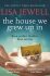 The House We Grew Up In - Lisa Jewellová
