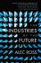 The Industries of the Future - Alec Ross