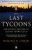 The Last Tycoons - William D. Cohan