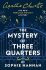 The Mystery of Three Quarters : The New Hercule Poirot Mystery - Sophie Hannahová