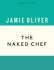 The Naked Chef (Anniversary Editions) - Jamie Oliver