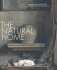The Natural Home: Creative Interiors Inspired by the Beauty of the Natural World - Hans Blomquist