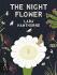 The Night Flower - Lara Hawthorne